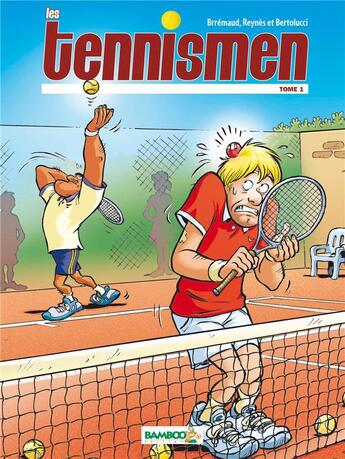 Couverture du livre « Les Tennismen Tome 1 » de Frederic Brremaud et Mathieu Reynes et Bernardo Bertolucci aux éditions Bamboo