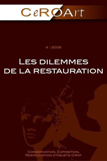 Couverture du livre « CEROART T.4 ; les dilemmes de la restauration » de Association Ceroart aux éditions Association Ceroart