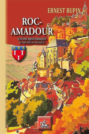 Couverture du livre « Roc-Amadour ; étude historique et archéologique » de Ernest Rupin aux éditions Editions Des Regionalismes