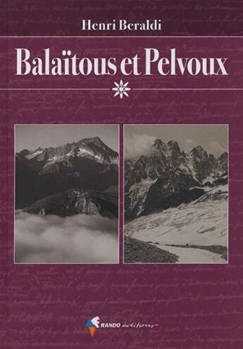 Couverture du livre « Balaïtous et Pelvoux » de Henri Béraldi aux éditions Rando