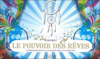 Couverture du livre « Le pouvoir des rêves ; coffret » de  aux éditions Trajectoire