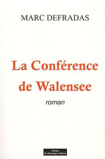 Couverture du livre « La conférence de Walensee » de Marc Defradas aux éditions Do Bentzinger