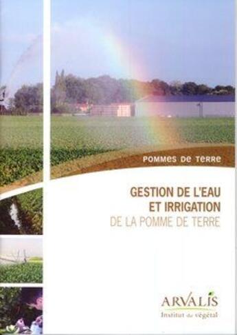 Couverture du livre « Gestion de l'eau et de l'irrigation de la pomme de terre » de Arvalis aux éditions Arvalis