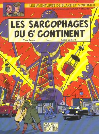 Couverture du livre « Blake et Mortimer Tome 16 : les sarcophages du 6e continent t.1 » de Andre Juillard et Yves Sente aux éditions Blake Et Mortimer