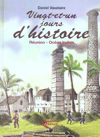 Couverture du livre « Vingt-et-un jours d'histoire » de Vaxelaire. Dani aux éditions Orphie