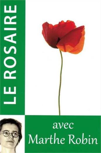 Couverture du livre « Le rosaire ; avec Marthe Robin » de Marthe Robin aux éditions Traditions Monastiques