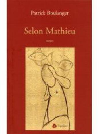 Couverture du livre « Selon Mathieu » de Boulanger Patrick aux éditions Triptyque