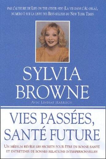 Couverture du livre « Vies passées ; santé future » de Sylvia Browne aux éditions Ada