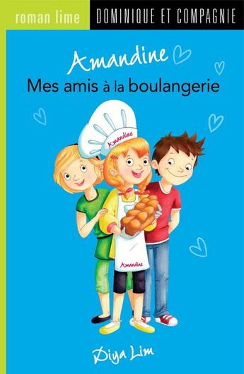 Couverture du livre « Amandine. mes amis a la boulangerie » de Diya Lim aux éditions Dominique Et Compagnie