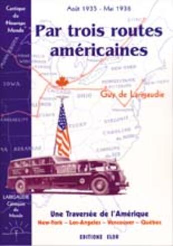 Couverture du livre « Par trois routes américaines » de Guy De Larigaudie aux éditions Elor