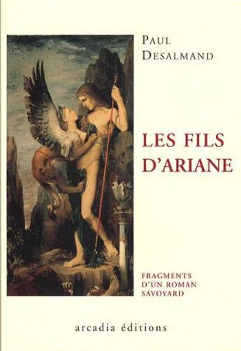 Couverture du livre « Les fils d'Ariane » de Paul Desalmand aux éditions Arcadia