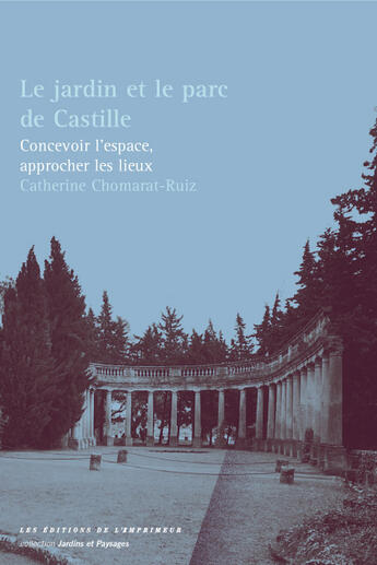 Couverture du livre « Le jardin et le parc de castille » de Chomarat-Ruiz aux éditions Verdier