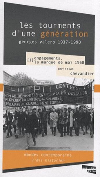 Couverture du livre « Les tourments d'une generation, georges valero 1938-1990 » de Christian Chevandier aux éditions Aux Livres Engages