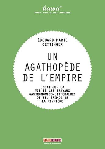 Couverture du livre « Un agathopède de l'empire » de Edouard-Marie Oettinger aux éditions Menu Fretin