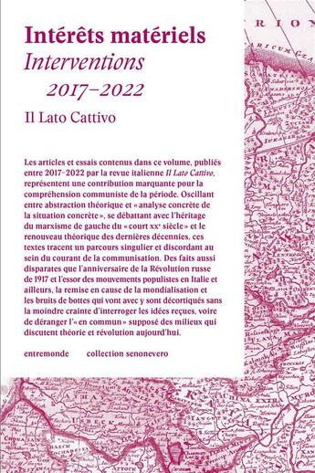 Couverture du livre « Intérêts matériels : Interventions 2017-2022 » de Il Lato Cattivo aux éditions Entremonde