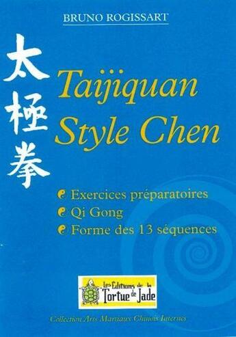 Couverture du livre « Taijiquan style chen » de Bruno Rogissart aux éditions La Tortue De Jade