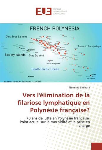 Couverture du livre « Vers l'elimination de la filariose lymphatique en polynesie francaise? » de Shehata Nermine aux éditions Editions Universitaires Europeennes