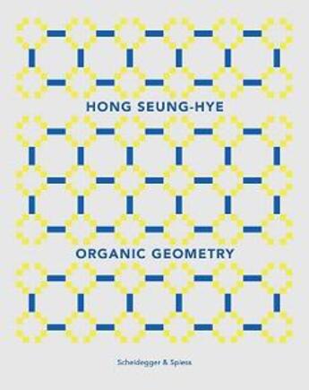 Couverture du livre « Hong seung-hye organic geometry » de In Hwang/Jee-Sook Be aux éditions Scheidegger