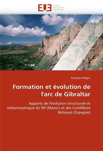 Couverture du livre « Formation et evolution de l'arc de gibraltar » de Negro-F aux éditions Editions Universitaires Europeennes