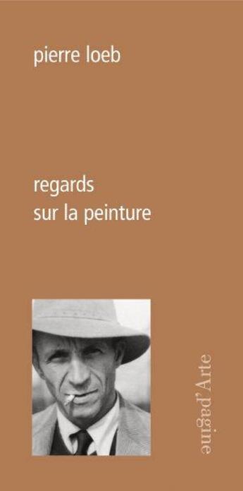 Couverture du livre « Pierre Loeb ; regards sur la peinture » de Pierre Loeb aux éditions Pagine D'arte