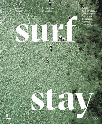 Couverture du livre « Surf & stay 7 road trips in Europe » de Veerle Helsen aux éditions Lannoo