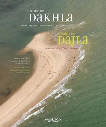 Couverture du livre « La baie de dakhla ; itinérance enchantée entre mer et désert » de Leila Slimani aux éditions Malika