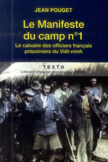 Couverture du livre « Le manifeste du camp n°1 ; le calvaire des officiers français prisonniers du Viêt-minh » de Jean Pouget aux éditions Tallandier