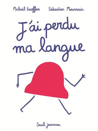 Couverture du livre « J'ai perdu ma langue » de Michael Escoffier aux éditions Seuil Jeunesse