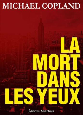 Couverture du livre « Profilers, la mort dans les yeux » de Michael Copland aux éditions Editions Addictives