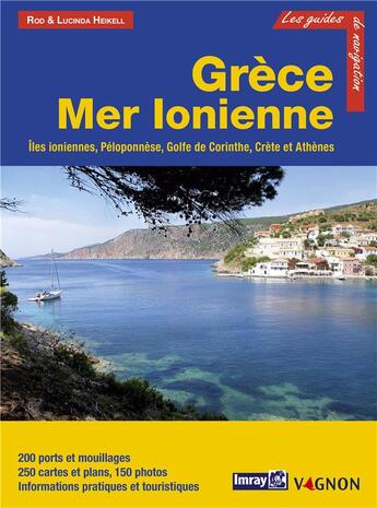 Couverture du livre « Guide Imray : Grèce mer ionienne ; îles ionniennes, Péloponèse, Golfe de Corinthe, Crète et Athènes » de Rod Heikell et Lucinda Heikell aux éditions Vagnon