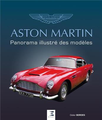 Couverture du livre « Aston Martin, panorama des modèles » de Didier Bordes aux éditions Etai