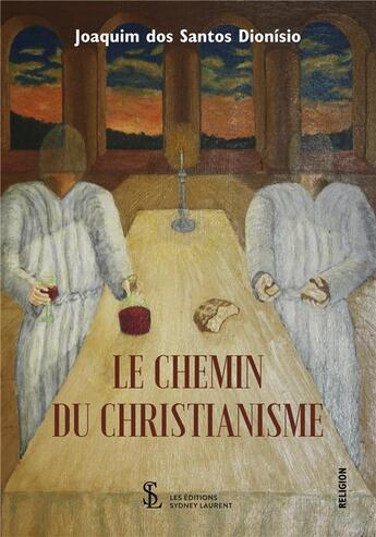 Couverture du livre « Le chemin du christianisme » de Dos Santos Dionisio aux éditions Sydney Laurent