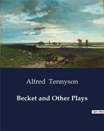 Couverture du livre « Becket and Other Plays » de Alfred Tennyson aux éditions Culturea