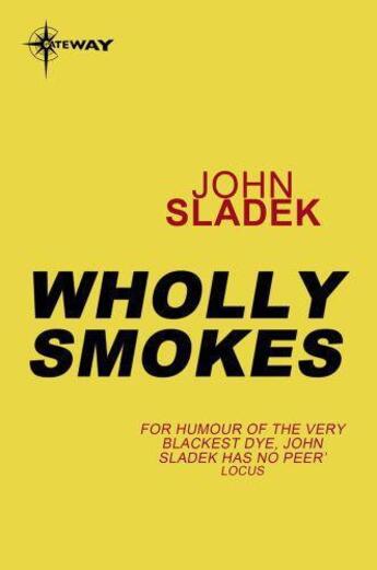 Couverture du livre « Wholly Smokes » de John Sladek aux éditions Orion Digital