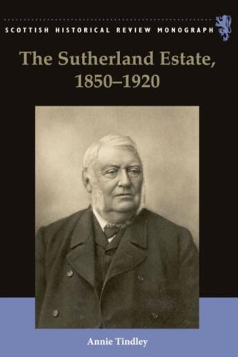 Couverture du livre « The Sutherland Estate, 1850-1920: Aristocratic Decline, Estate Managem » de Tindley Annie aux éditions Edinburgh University Press