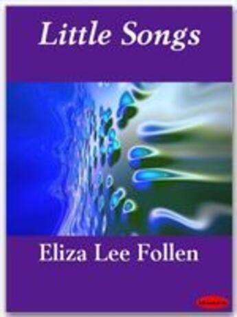 Couverture du livre « Little Songs » de Eliza Lee Follen aux éditions Ebookslib