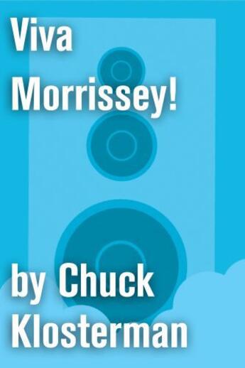 Couverture du livre « Viva Morrissey! » de Chuck Klosterman aux éditions Scribner