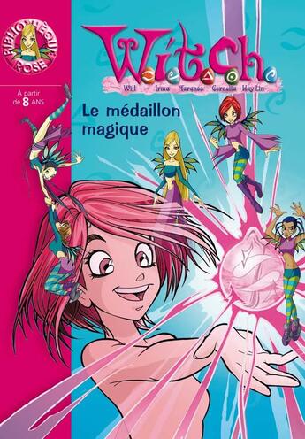 Couverture du livre « Witch t.1 ; le médaillon magique » de Disney aux éditions Hachette Jeunesse