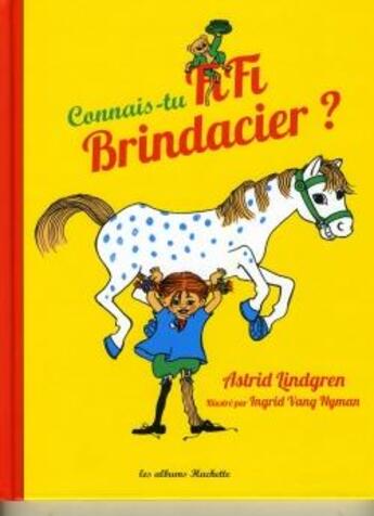 Couverture du livre « Connais-tu Fifi Brindacier ? » de Ingrid Nyman et Astrid Lindgren aux éditions Hachette Enfants