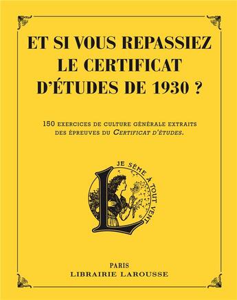 Couverture du livre « Et si vous repassiez le certificat d'études de 1930 ? » de  aux éditions Larousse