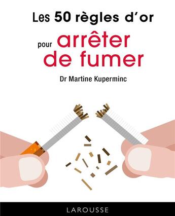 Couverture du livre « Les 50 règles d'or pour arrêter de fumer » de Martine Kuperminc aux éditions Larousse