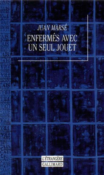 Couverture du livre « Enfermes avec un seul jouet » de Juan Marse aux éditions Gallimard