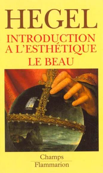 Couverture du livre « Introduction a l'esthetique t1 - le beau » de Hegel Georg-Wilhelm- aux éditions Flammarion