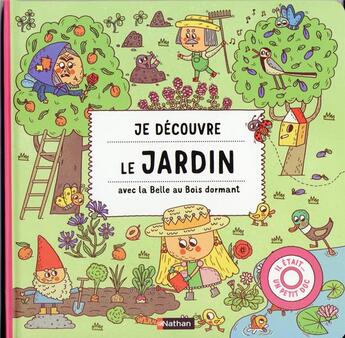 Couverture du livre « Je découvre le jardin avec la Belle au bois dormant » de Stepanka Sekaninova et Alexandra Majova aux éditions Nathan