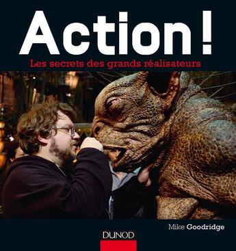 Couverture du livre « Action ! ; les secrets des plus grands réalisateurs » de Mike Goodridge aux éditions Dunod