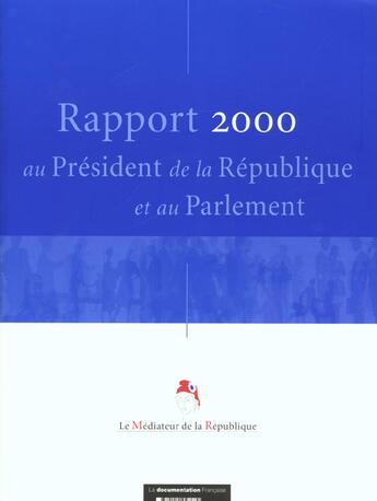 Couverture du livre « Mediateur de la republique ; rapport annuel 2000 » de  aux éditions Documentation Francaise