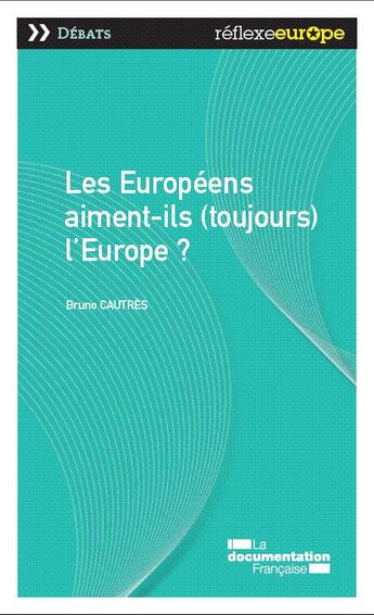 Couverture du livre « Les Européens aiment-ils (toujours) l'Europe ? » de Bruno Cautres aux éditions Documentation Francaise