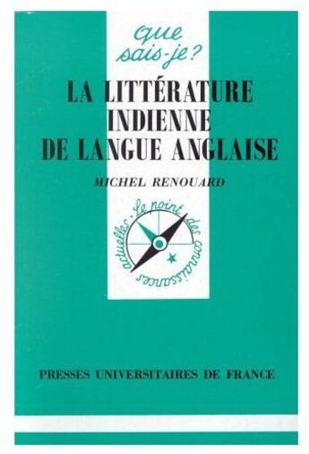 Couverture du livre « La littérature indienne de la langue anglaise » de Michel Renouard aux éditions Que Sais-je ?