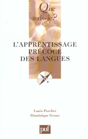 Couverture du livre « L'apprentissage precoce des langues (2ed) qsj 3289 » de Porcher Louis / Grou aux éditions Que Sais-je ?