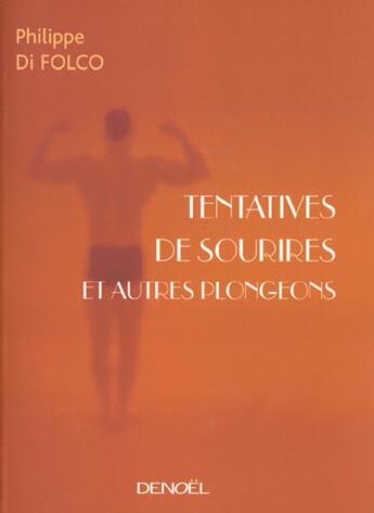 Couverture du livre « Tentatives de sourires et autres plongeons » de Philippe Di Folco aux éditions Denoel